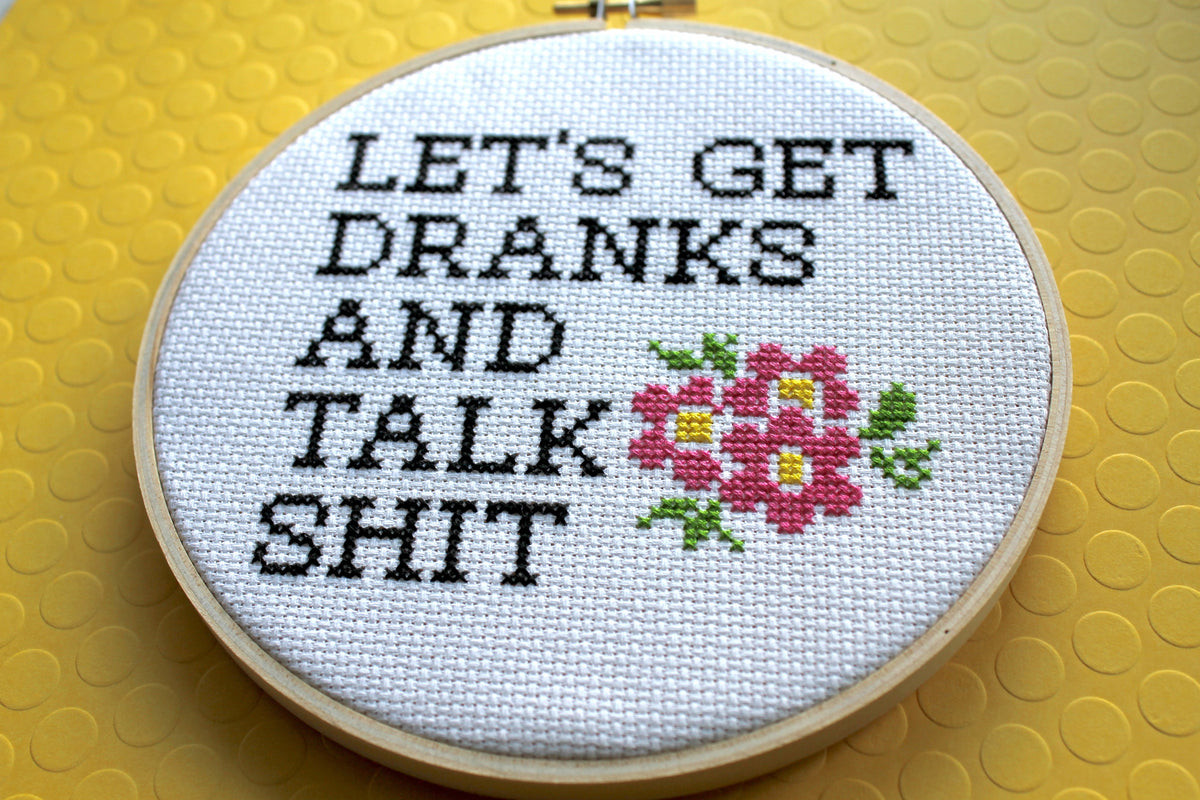 Let's Get Dranks and Talk Sh*t Counted Cross Stitch DIY KIT Intermediate