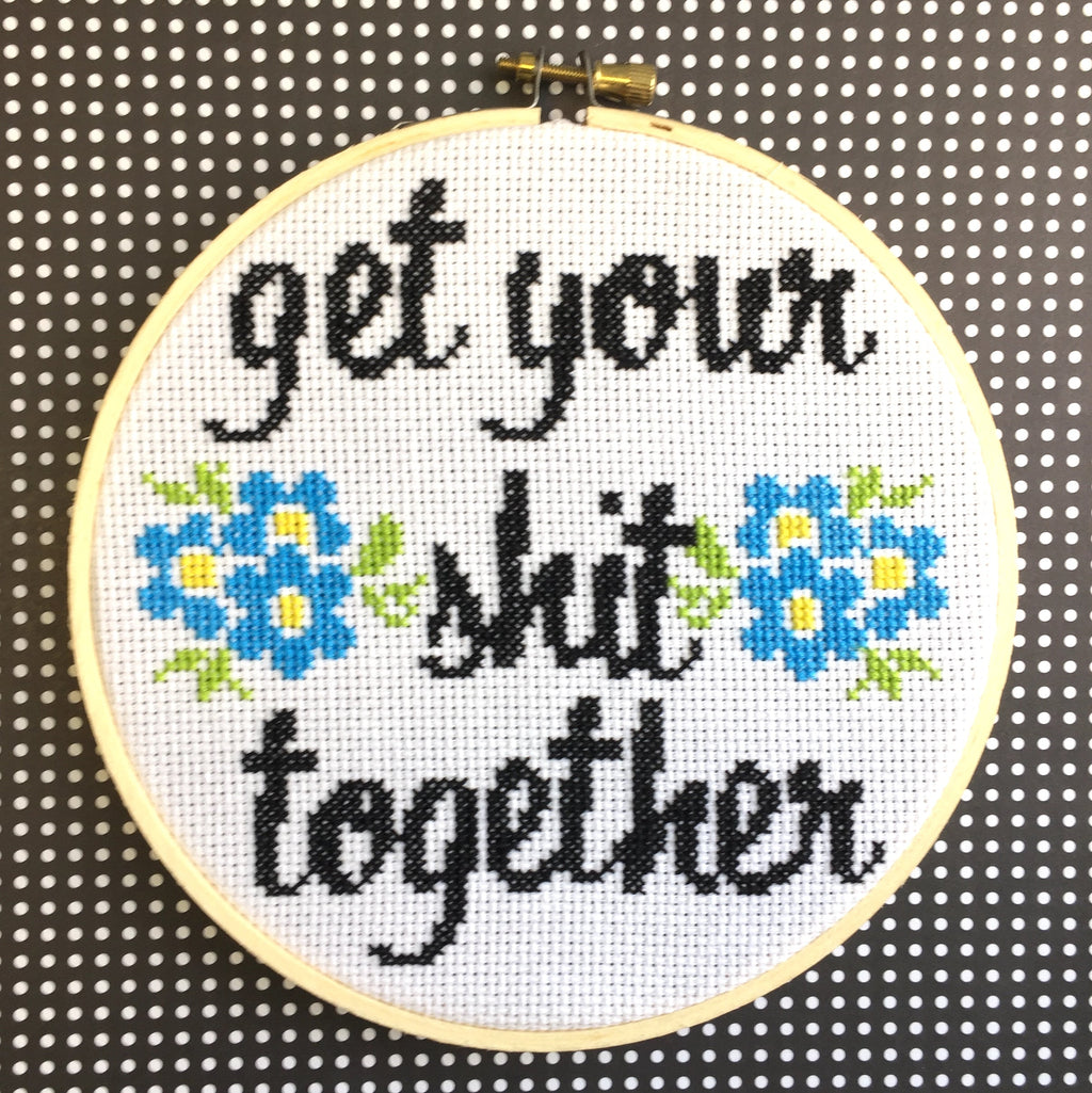 Get Your Shit Together Counted Cross Stitch DIY KIT Intermediate