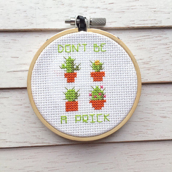 Don't Be A Prick Counted Cross Stitch DIY KIT Beginner